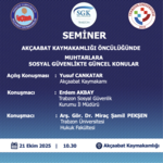 "Muhtarlara Sosyal Güvenlikte Güncel Konular" Konulu Seminer Gerçekleştirildi